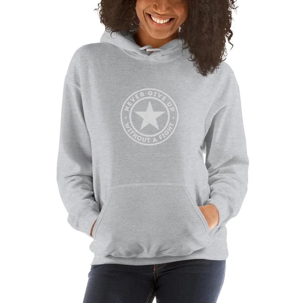 Women's Never Give up Without a Fight Hoodie Sweatshirt